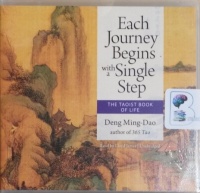 Each Journey Begins with a Single Step - The Taoist Book of Life written by Deng Ming-Dao performed by Lloyd James on CD (Unabridged)